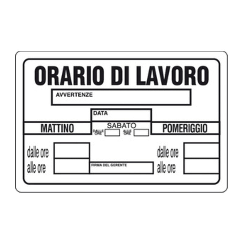 Q.TA' 10 TARGA SEGNALETICA ORARIO DI LAVORO