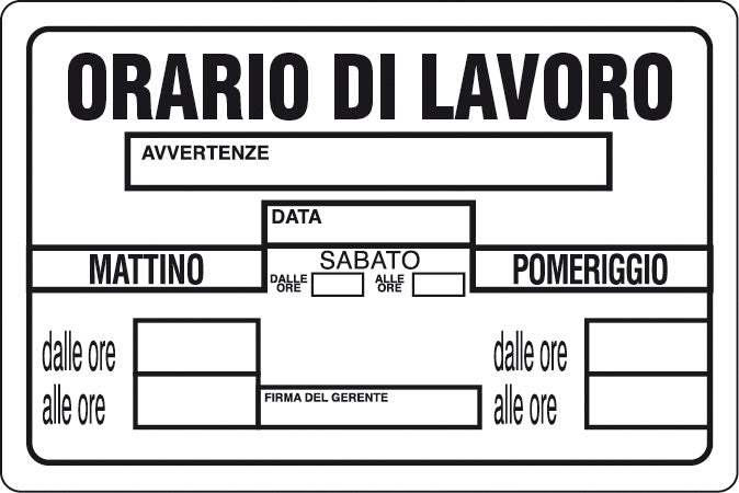 Q.TA'. 10 TARGA SEGNALETICA ORARIO DI LAVORO