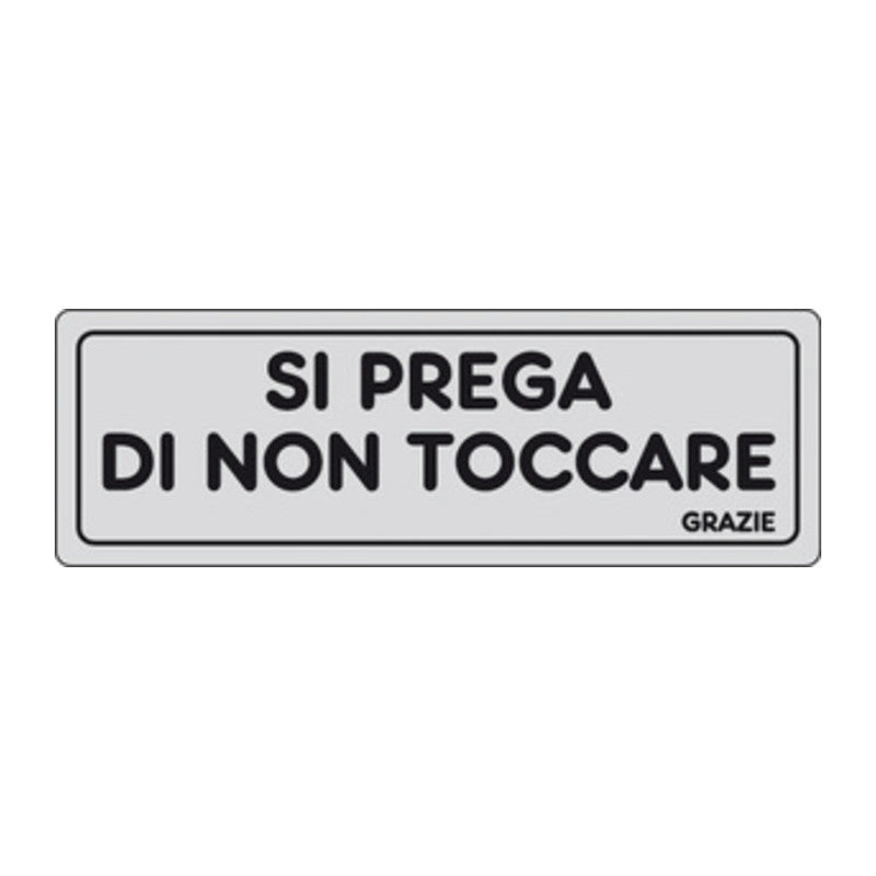 Q.TA' 10 ETICHETTA ADESIVA 150X50 SI PREGA DI NON TOCCARE